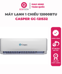 Điều Hòa - Máy Lạnh Casper Inverter 1 chiều 12000BTU (1.5HP) GC-12IS32 - Giao toàn quốc - Hàng chính hãng