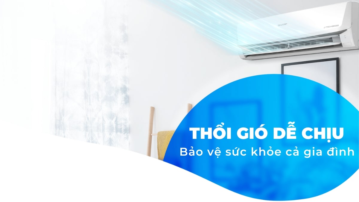 Chế độ thổi gió dễ chịu góp phần bảo vệ sức khỏe cả gia đình