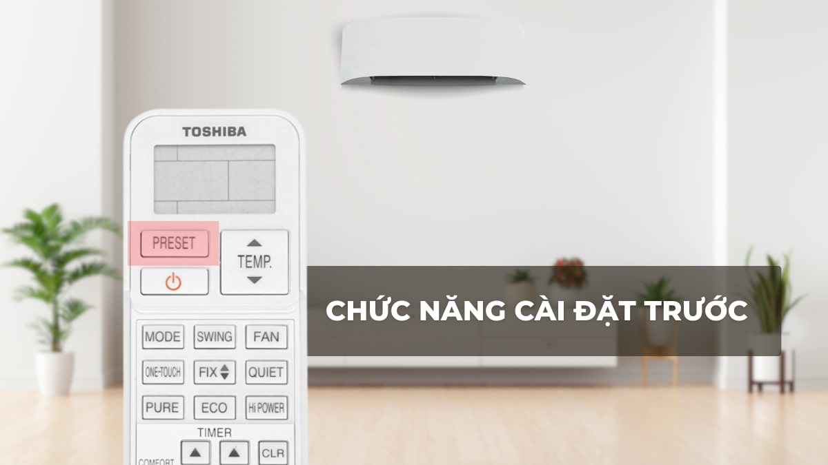 Chức năng cài đặt trước để lưu lại chế độ yêu thích