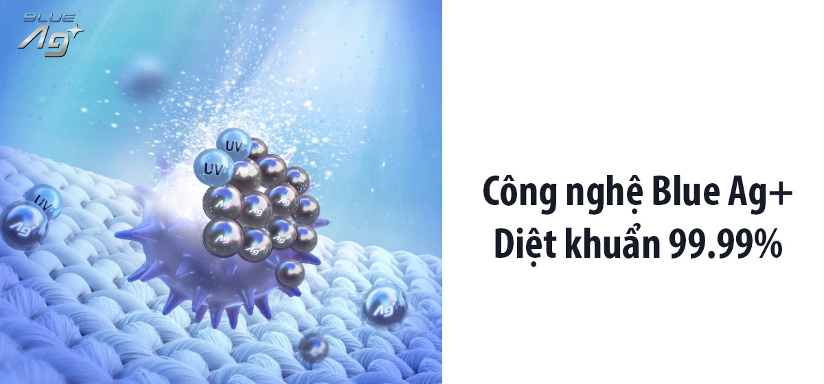 Công nghệ Blue Ag+ diệt khuẩn 99.99%