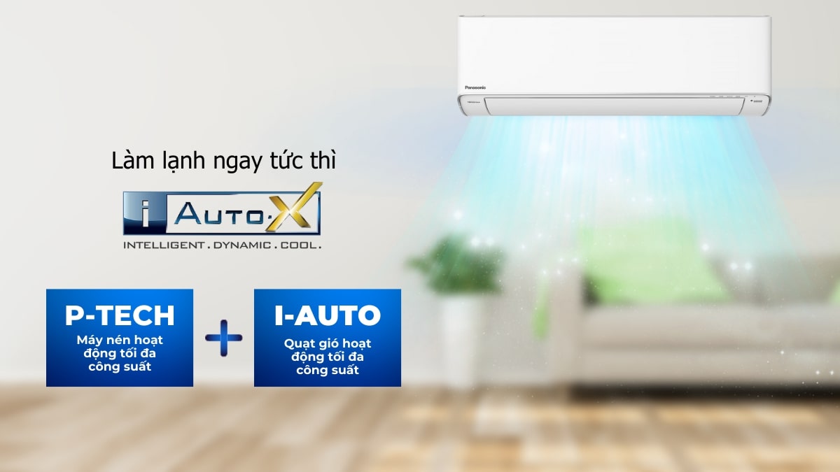 Làm lạnh tức thì cùng công nghệ P-TECH và iAUTO-X.