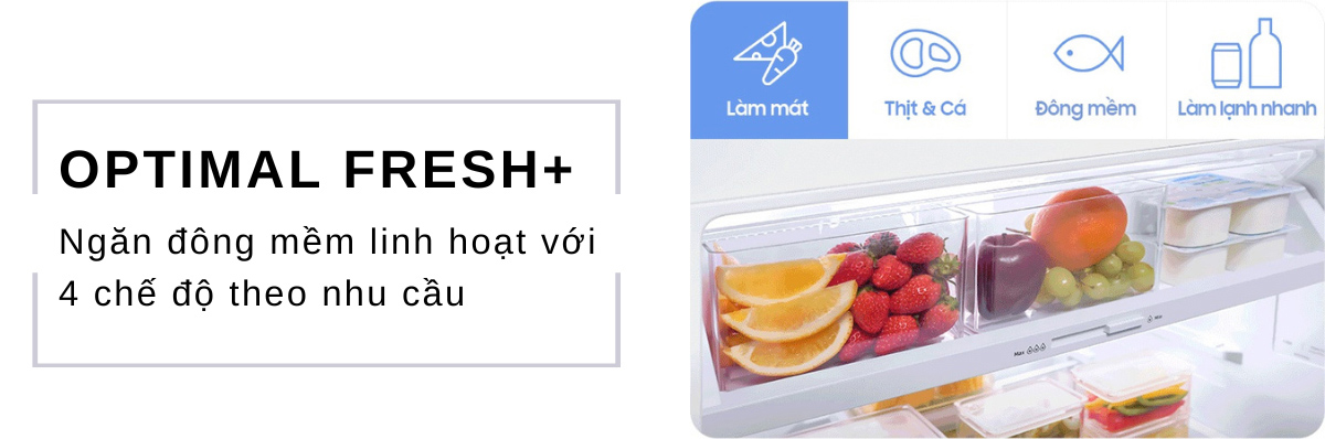 4 chế độ chuyển đổi theo nhu cầu của ngăn đông mềm linh hoạt Optimal Fresh+